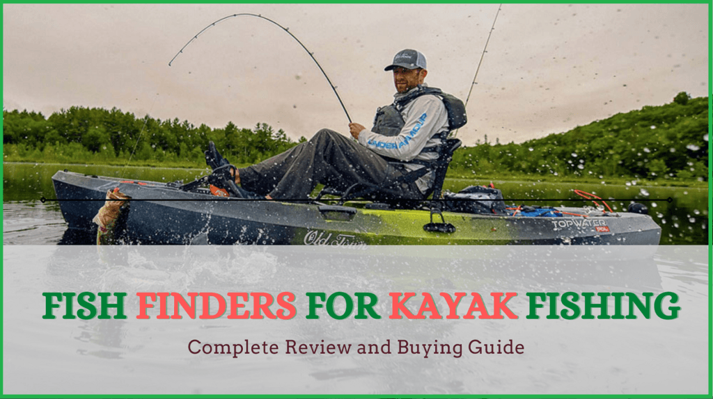 Best Fish Finder for Kayak - Honest Review and Buying Guide