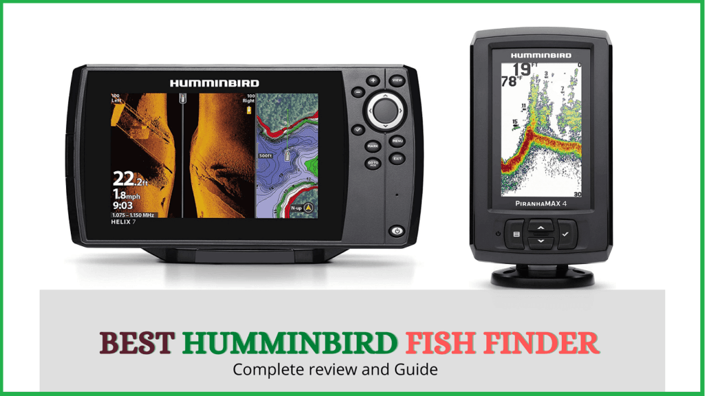 Humminbird Fish Finder Review – Which One to Buy?