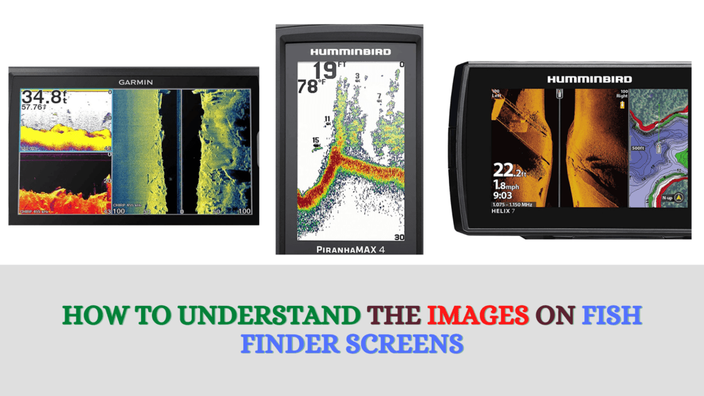 How To Understand The Images On Fish Finder Screen - Easy Guide